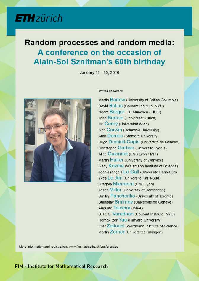Enlarged view: Conference poster "Random processes and random media: A conference on the occasion of Alain-Sol Sznitman's 60th birthday"